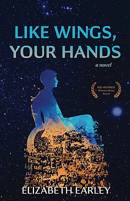 E-Book (epub) Like Wings, Your Hands von Elizabeth Earley