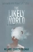 Couverture cartonnée The Likely World de Melanie Conroy-Goldman