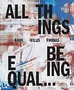 Livre Relié Hank Willis Thomas: All Things Being Equal de Hank Willis Thomas