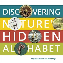 Fester Einband Discovering Nature's Hidden Alphabet von Krystina Castella, Brian Boyl