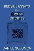 E-Book (epub) Bedside Essays for Lovers (of Cities) von Daniel Solomon