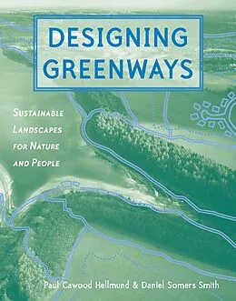 E-Book (epub) Designing Greenways von Paul Cawood Hellmund, Daniel Smith