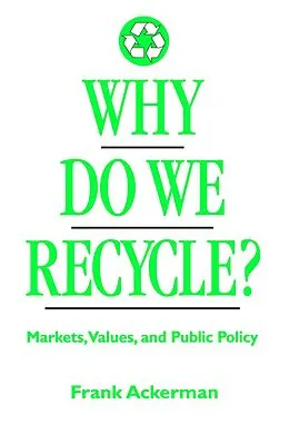E-Book (epub) Why Do We Recycle? von Frank Ackerman
