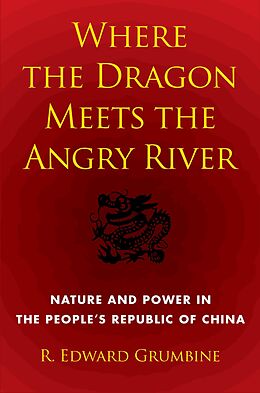 E-Book (epub) Where the Dragon Meets the Angry River von R. Edward Grumbine