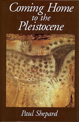 E-Book (epub) Coming Home to the Pleistocene von Paul Shepard