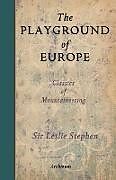 Couverture cartonnée The Playground of Europe de Leslie Stephen