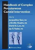 E-Book (pdf) Handbook of Complex Percutaneous Carotid Intervention von Christopher P. Cannon, Jacqueline Saw, J. Emilio Exaire