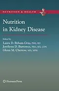 E-Book (pdf) Nutrition in Kidney Disease von Laura D. Byham-Gray, Glenn M. Chertow, Jerrilynn D. Burrowes