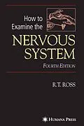 E-Book (pdf) How to Examine the Nervous System von Robert T. Ross