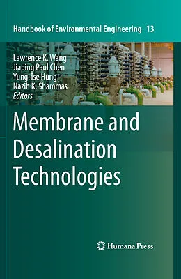 E-Book (pdf) Membrane and Desalination Technologies von Nazih K. Shammas, Yung-Tse Hung, Jiaping Paul Chen