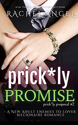 E-Book (epub) Prickly Promise: A New Adult Enemies to Lover Billionaire Romance von Rachel Angel