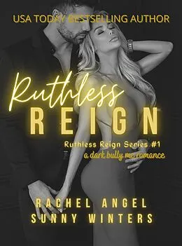 E-Book (epub) Ruthless Reign: A Dark Bully MC Romance von Rachel Angel, Sunny Winters