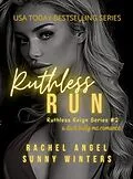 E-Book (epub) Ruthless Run: A Dark Bully MC Romance von Rachel Angel, Sunny Winters