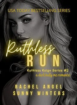 E-Book (epub) Ruthless Run: A Dark Bully MC Romance von Rachel Angel, Sunny Winters