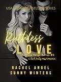 E-Book (epub) Ruthless Love: A Dark Bully MC Romance von Rachel Angel, Sunny Winters
