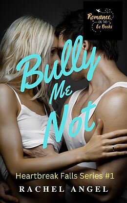 eBook (epub) Bully Me Not: A RH Dark High School Bully Romance de Rachel Angel