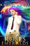 E-Book (epub) Roses and Emeralds: A High School NA Reverse Harem Dark Fantasy Bully Romance von Rachel Angel