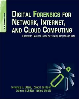 E-Book (epub) Digital Forensics for Network, Internet, and Cloud Computing von Clint P Garrison, Craig Schiller, Terrence V. Lillard