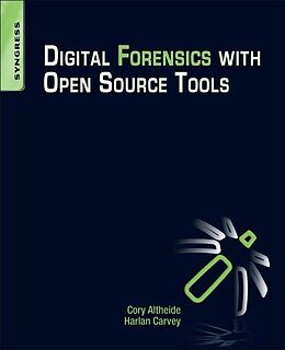 E-Book (pdf) Digital Forensics with Open Source Tools von Cory Altheide, Harlan Carvey