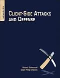 E-Book (epub) Client-Side Attacks and Defense von Sean-Philip Oriyano, Robert Shimonski