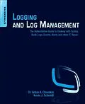 E-Book (epub) Logging and Log Management von Kevin Schmidt, Chris Phillips, Stony Brook University Chuvakin