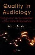 Kartonierter Einband Quality in Audiology von Brian Taylor