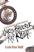 E-Book (epub) Uncle Brucker the Rat Killer von Leslie Peter Wulff