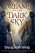 E-Book (epub) Dreams of the Dark Sky von Tina Le Count Myers