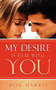 Couverture cartonnée My Desire Is to Be with You de Don Harris