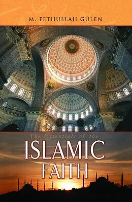 E-Book (epub) Essentials of The Islamic Faith von M. Fethullah Gulen