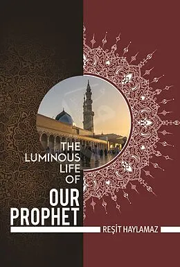 E-Book (epub) Luminous Life of Our Prophet von Resit Haylamaz