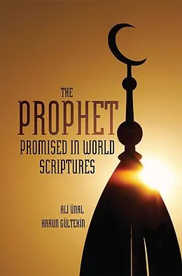 E-Book (epub) Prophet Promised in World Scriptures von Ali Unal, Harun Gultekin