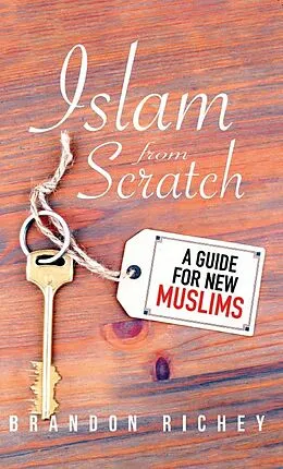 E-Book (epub) Islam from Scratch von Brandon Richey
