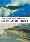 E-Book (epub) John Warden and the Renaissance of American Air Power von Olsen John Andreas Olsen