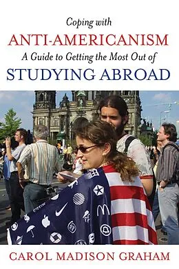 E-Book (epub) Coping with Anti-Americanism von Graham Carol Madison Graham