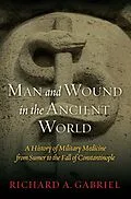 E-Book (epub) Man and Wound in the Ancient World von Gabriel Richard A. Gabriel