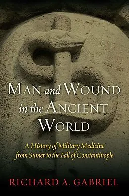 E-Book (epub) Man and Wound in the Ancient World von Gabriel Richard A. Gabriel