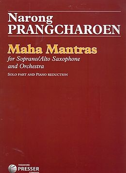 Narong Prangchaoen Notenblätter Maha Mantras for soprano or alto saxophone and orchestra
