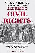 Kartonierter Einband Securing Civil Rights von Stephen P. Halbrook, Robert J. Cottrol