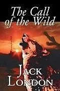 Kartonierter Einband The Call of the Wild by Jack London, Fiction, Classics, Action & Adventure von Jack London