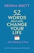 Kartonierter Einband 52 Words That Will Change Your Life ... One Week at a Time von Regina Brett