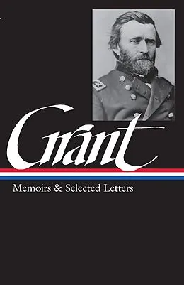 E-Book (epub) Ulysses S. Grant: Memoirs & Selected Letters (LOA #50) von Ulysses S. Grant