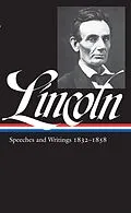 E-Book (epub) Abraham Lincoln: Speeches and Writings Vol. 1 1832-1858 (LOA #45) von Abraham Lincoln