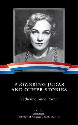 E-Book (epub) Flowering Judas and Other Stories von Katherine Anne Porter