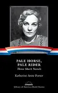 E-Book (epub) Pale Horse, Pale Rider: Three Short Novels von Katherine Anne Porter