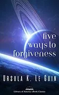 E-Book (epub) Five Ways to Forgiveness von Ursula K. Le Guin