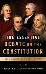 Couverture cartonnée The Essential Debate on the Constitution de Bernard; Allison, Robert Bailyn