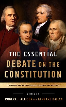 Couverture cartonnée The Essential Debate on the Constitution de Bernard; Allison, Robert Bailyn