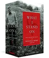 Set mit div. Artikeln (Set) What I Stand On: The Collected Essays of Wendell Berry 1969-2017 von Wendell Berry