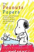 E-Book (epub) The Peanuts Papers: Writers and Cartoonists on Charlie Brown, Snoopy & the Gang,and the Meaning of Life von 